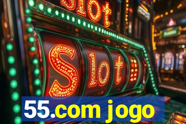 55.com jogo